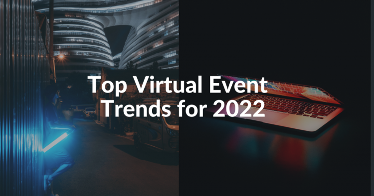 top-virtual-event-trends-for-2022