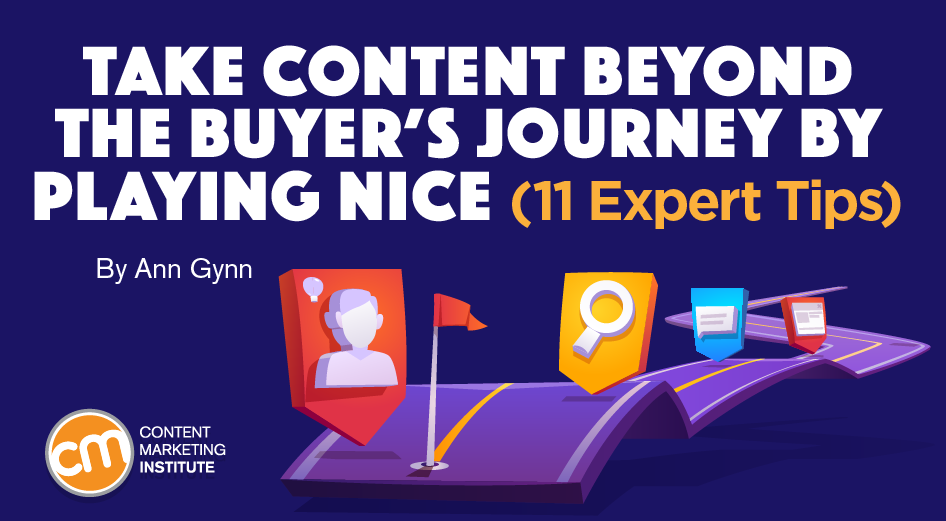 take-content-beyond-the-buyer’s-journey-by-playing-nice-[11-expert-tips]