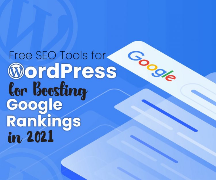 free-seo-tools-for-wordpress-for-boosting-google-rankings-in-2021