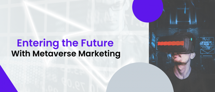 entering-the-future-with-metaverse-marketing
