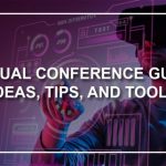 virtual-conference-guide:-ideas,-tips-and-tools