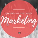 digital-marketing:-quotes-of-the-week.