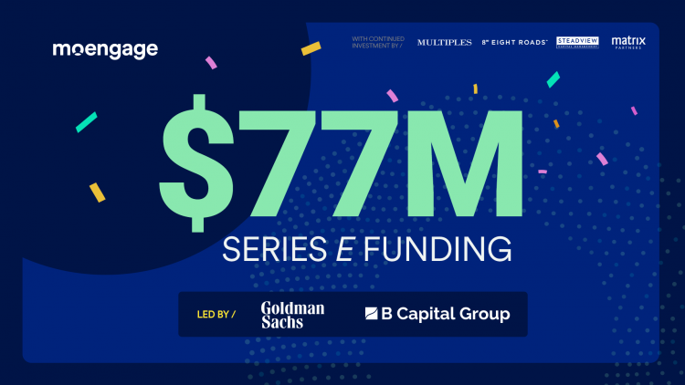 moengage-raises-us$77m-series-e-funding-led-by-goldman-sachs-and-b-capital