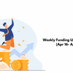 weekly-funding-update-–-india-(apr-16-–-apr-22)