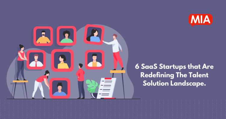 6-saas-startups-that-are-redefining-the-talent-solution-landscape.