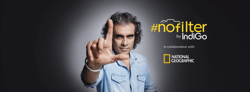 IndiGo Partners with National Geographic and Filmmaker Imtiaz Ali
