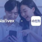 Nativex and Xiaohongshu Forge Digital Marketing Partnership: A Breakthrough Cross-Border Collaboration for Global Brands