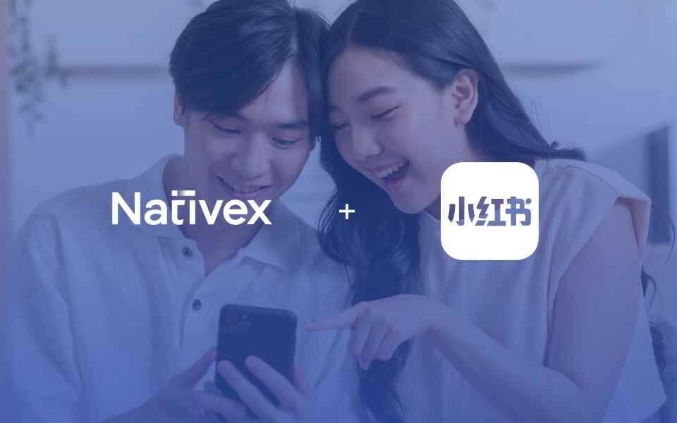 Nativex and Xiaohongshu Forge Digital Marketing Partnership: A Breakthrough Cross-Border Collaboration for Global Brands