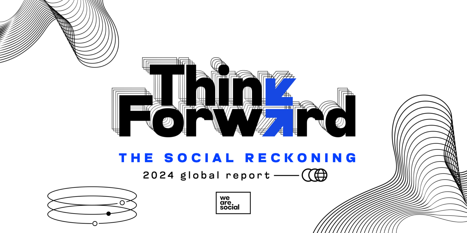 Navigating the 'Social Reckoning' We Are Social Unveils 'Think Forward 2024' Report