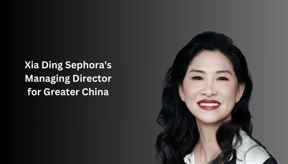 Xia Ding Appointed as Sephora's Managing Director for Greater China