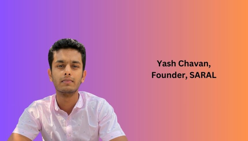 Yash Chavan, Founder, SARAL
