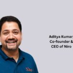 Aditya Kumar, Co-founder & CEO of Niro