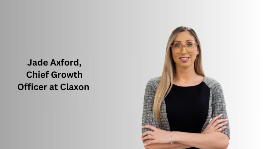 Jade Axford, Chief Growth Officer at Claxon (1)