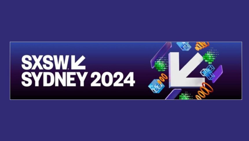 SXSW Sydney Announces Over 500 New Speakers and Experiences for 2024