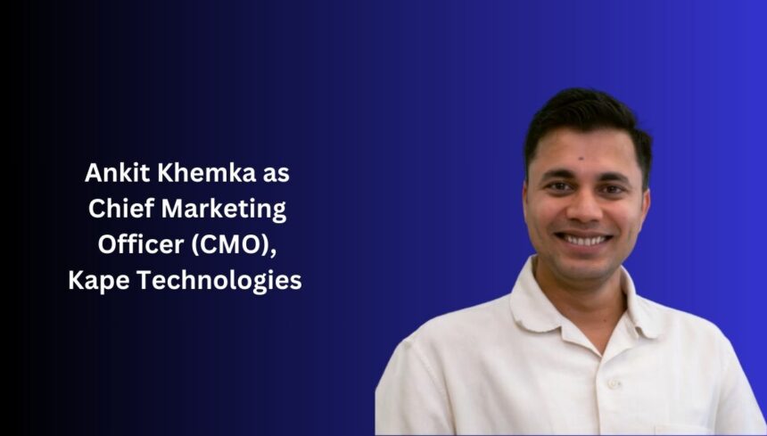 Ankit Khemka as Chief Marketing Officer