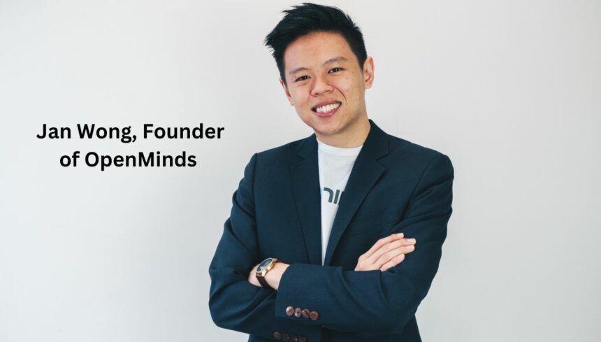 Jan Wong, Founder of OpenMinds