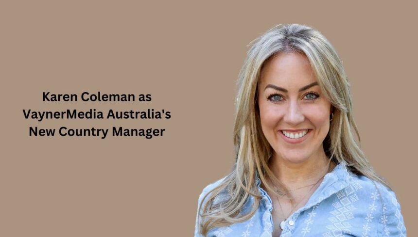 Karen Coleman Appointed as VaynerMedia Australia's New Country Manager