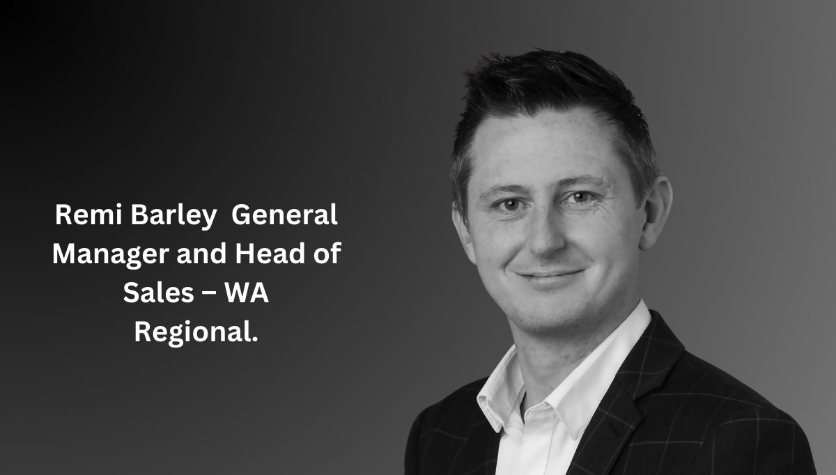 Remi Barley General Manager and Head of Sales – WA Regional.